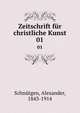 Zeitschrift fr christliche Kunst. 01, Schn?tgen, Alexander, 1843-1914 