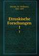 Etruskische Forschungen. 1, Deecke, W. (Wilhelm), 1831-1897 