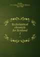 Ecclesiastical chronicle for Scotland. 1, Gordon, J. F. S. (James Frederick Skinner), 1821-1904 