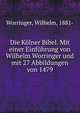 Die Kolner Bibel. Mit einer Einfuhrung von Wilhelm Worringer und mit 27 Abbildungen von 1479, Worringer, Wilhelm, 1881- 