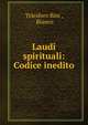 Laudi spirituali: Codice inedito, Telesforo Bini , Bianco 