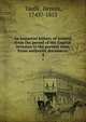 An impartial history of Ireland, from the period of the English invasion to the present time. From authentic documents. 4, Taaffe, Dennis, 1743?-1813 