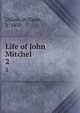 Life of John Mitchel. 2, Dillon, William, b. 1850 