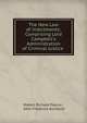 The New Law of Indictments: Comprising Lord Campbell's Administration of Criminal Justice ., Robert Richard Pearce , John Frederick Archbold 