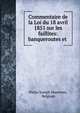 Commentaire de la Loi du 18 avril 1851 sur les faillites: banqueroutes et ., Pierre Joseph Maertens, Belgium 