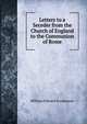 Letters to a Seceder from the Church of England to the Communion of Rome, William Edward Scudamore 