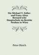 Die Michael V. Zoller- und Franz Aloys Bernard'sche Hauptschule im Bezirke Neubau in Wien, Peter Bleich 