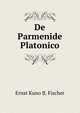 De Parmenide Platonico, Ernst Kuno B. Fischer 