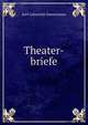 Theater-briefe, Immermann Karl Leberecht 