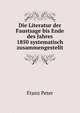 Die Literatur der Faustsage bis Ende des Jahres 1850 systematisch zusammengestellt, Franz Peter 