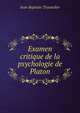 Examen critique de la psychologie de Platon, Jean Baptiste Tissandier 
