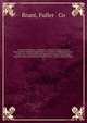 History of Indiana : containing a history of Indiana and biographical sketches of governors and other leading men. Also a statement of the growth and prosperity of Marshall County, together with a personal and family histry of many of its citizens. 2, Brant, Fuller &amp; Co 