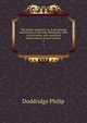 The family expositor; or, A paraphrase and version of the New Testament; with critical notes, and a practical improvement of each section . 4, Doddridge Philip 