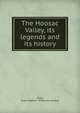 The Hoosac Valley, its legends and its history, Niles, Grace Greylock. [from old catalog] 