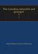 The Canadian naturalist and geologist. 5, Natural History Society of Montreal 