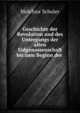 Geschichte der Revolution und des Untergangs der alten Eidgenossenschaft bis zum Beginn der ., Melchior Schuler 