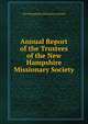 Annual Report of the Trustees of the New Hampshire Missionary Society, New Hampshire Missionary Society 