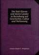 Die Sud-Slaven und deren Lander in Beziehung auf Geschichte, Cultur und Verfassung, Johann Daniel F . Neigebaur 
