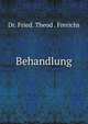 Behandlung, Dr. Fried. Theod . Frerichs 