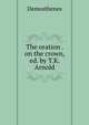 The oration . on the crown, ed. by T.K. Arnold, Demosthenes 