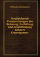 Vergleichende Untersuchungen der Keimung, Entfaltung und Fruchtbildung hoherer Kryptogamen ., Wilhelm Hofmeister 