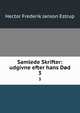 Samlede Skrifter: udgivne efter hans Dd. 3, Hector Frederik Janson Estrup 
