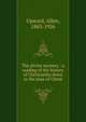 The divine mystery : a reading of the history of Christianity down to the time of Christ, Upward, Allen, 1863-1926 