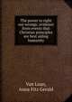The power to right our wrongs; evidence from events that Christian principles are best aiding humanity, Van Loan, Anna Fitz Gerald 