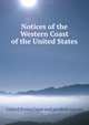 Notices of the Western Coast of the United States, United States Coast and geodetic survey 