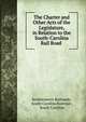 The Charter and Other Acts of the Legislature, in Relation to the South-Carolina Rail Road ., Southeastern Railroads, South Carolina Railroad , South Carolina 