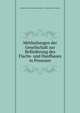 Mittheilungen der Gesellschaft zur Beforderung des Flachs- und Hanfbaues in Preussen, Gesellschaft zur bef?rderung des flachs - und hanfbaues in Preussen 
