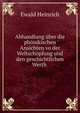 Abhandlung uber die phonikischen Ansichten vo der Weltschopfung und den geschichtlichen Werth ., Ewald Heinrich 