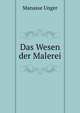 Das Wesen der Malerei, Manasse Unger 