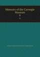 Memoirs of the Carnegie Museum. 6, Carnegie Institute. Board of Trustees,Carnegie Museum 