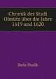 Chronik der Stadt Olmutz uber die Jahre 1619 und 1620, Beda Dudik 
