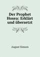 Der Prophet Hosea: Erklart und ubersetzt, August Simson 