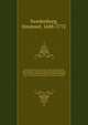 Arcana caelestia; the heavenly arcana contained in the Holy Scriptures, or Word of the Lord, unfolded, beginning with the book of Genesis: together with wonderful things seen in the world of spirits and in the heaven of angels. 7, Swedenborg, Emanuel, 1688-1772 
