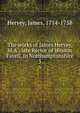 The works of James Hervey, M.A., late Rector of Weston Favell, in Northamptonshire. 3, Hervey, James, 1714-1758 