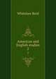 American and English studies. 2, Whitelaw Reid 