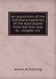 An exposition of the fulfilled prophecies of the Apocalypse from the first seal to . chapter xix, James Armstrong 