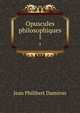 Opuscules philosophiques. 1, Jean Philibert Damiron 