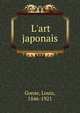 L'art japonais, Gonse, Louis, 1846-1921 