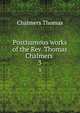 Posthumous works of the Rev. Thomas Chalmers . 3, Chalmers, Thomas 