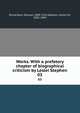 Works. With a prefatory chapter of biographical criticism by Leslei Stephen. 03, Richardson, Samuel, 1689-1761,Stephen, Leslie, Sir, 1832-1904 