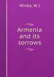 Armenia and its sorrows, Wintle, W. J 