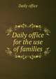 Daily office for the use of families, Daily office 