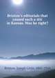 Bristow's editorials that caused such a stir in Kansas. Was he right?, Bristow, Joseph Little, 1861-1944 