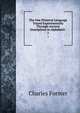 The One Primeval Language Traced Experimentally Through Ancient Inscriptions in Alphabetic .. 1, Charles Forster 