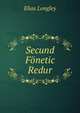 Secund Fonetic Redur, Elias Longley 