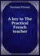 A key to The Practical French teacher, Norman Pinney 